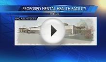 Proposed Rocklin mental health facility promises jobs